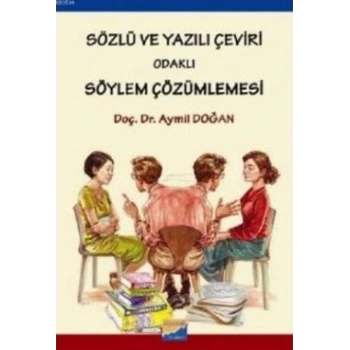 Sözlü ve Yazılı Çeviri Odaklı Söylem Çözümlemesi