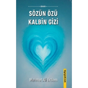 Sözün Özü Kalbin Gizi