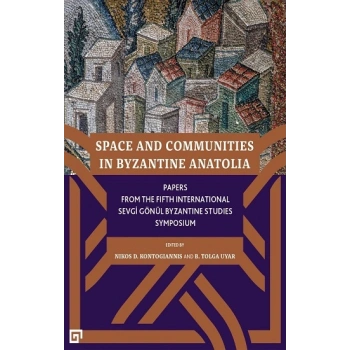 Space and Communities in Byzantine Anatolia