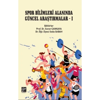 Spor Bilimleri Alanında Güncel Araştırmalar - I