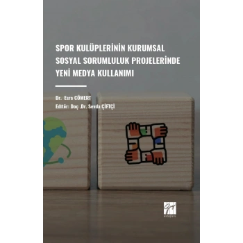 Spor Kulüplerinin Kurumsal Sosyal Sorumluluk Projelerinde Yeni Medya Kullanımı