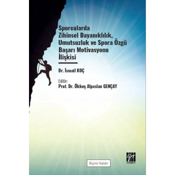 Sporcularda Zihinsel Dayanıklılık Umutsuzluk Ve Spora Özgü Başarı