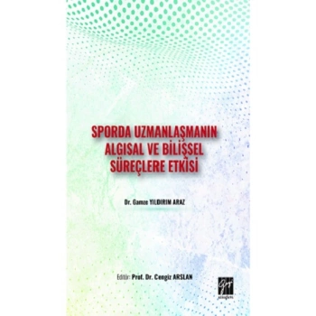 Sporda Uzmanlaşmanın Algısal ve Bilişsel Süreçlere Etkisi