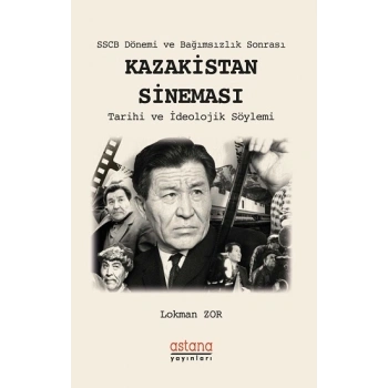 SSCB Dönemi ve Bağımsızlık Sonrası - Kazakistan Sineması