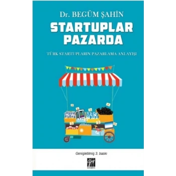 Startuplar Pazarda Türk Startupların Pazarlama Anlayışı