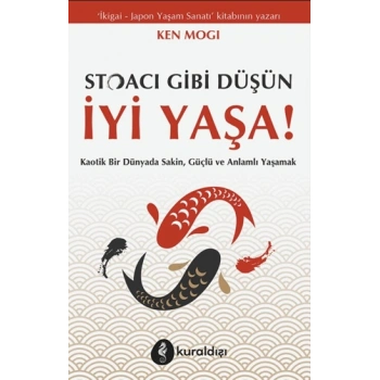 Stoacı Gibi Düşün İyi Yaşa!