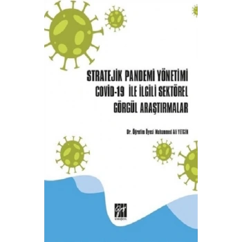 Stratejik Pandemi Yönetimi Co*vid19 ile İlgili Sektörel Görgül Araştırmalar