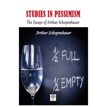 Studies in Pessimism The Essays of Arthur Schopenhauer