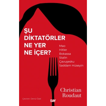 Şu Diktatörler Ne Yer Ne İçer?