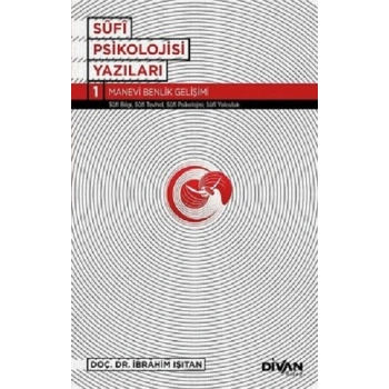 Sufi Psikoloji Yazıları 1-Manevi Benlik Gelişimi
