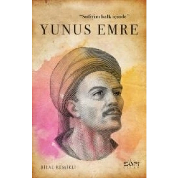 Sufiyim Halk İçinde: Yunus Emre
