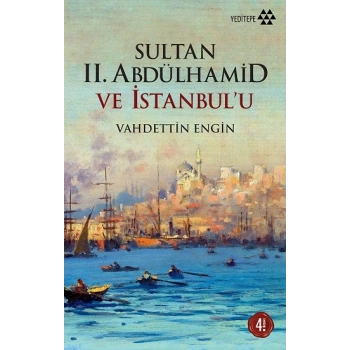 Sultan 2. Abdülhamid ve İstanbul’u
