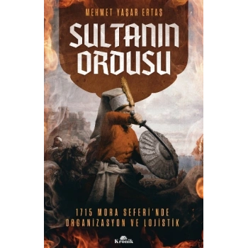 Sultanın Ordusu - Mora Seferinde Organizasyon ve Lojistik