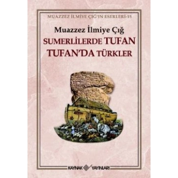 Sumerlilerde Tufan Tufan’da Türkler