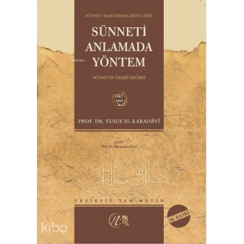 Sünneti Anlamada Yöntem; (Sünnetin Teşrii Değeri)