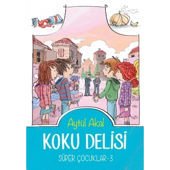 Süper Çocuklar Serisi 3 - Koku Delisi