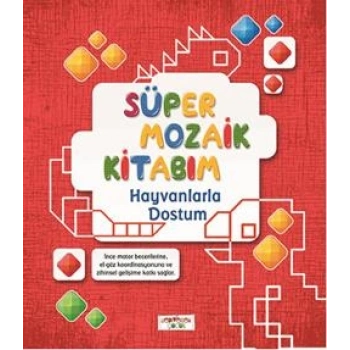 Süper Mozaik Kitabım - Hayvanlarla Dostum