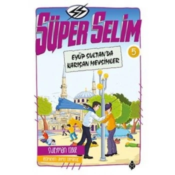 Süper Selim 5 -  Eyüp Sultanda Karışan Mevsimler