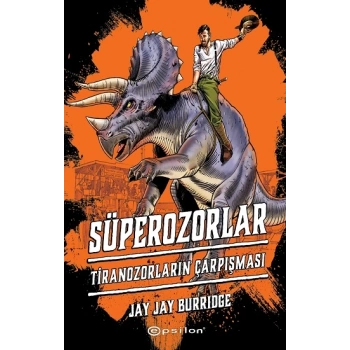 Süperozorlar 3 - Tiranozorların çarpışması (Ciltli)