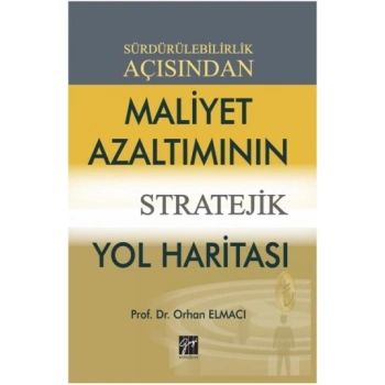 Sürdürülebilirlik Açısından Maliyet Azaltımının Stratejik Yol Haritası