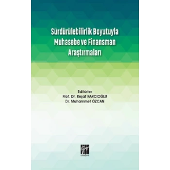 Sürdürülebilirlik Boyutuyla Muhasebe ve Finansman Araştırmaları