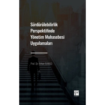 Sürdürülebilirlik Perspektifinde Yönetim Muhasebesi Uygulamaları