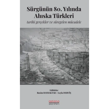 Sürgünün 80. Yılında Ahıska Türkleri: Tarihi Gerçekler ve Süregelen Mücadele