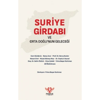 Suriye Girdabı ve Orta Doğu’nun Geleceği