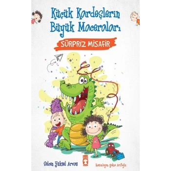 Sürpriz Misafir - Küçük Kardeşlerin Büyük Maceraları
