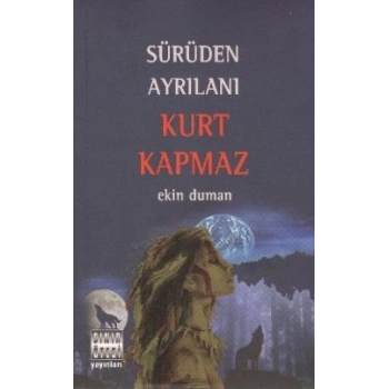 Sürüden Ayrılanı Kurt Kapmaz