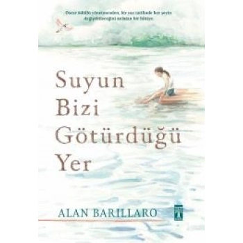 Suyun Bizi Götürdüğü Yer