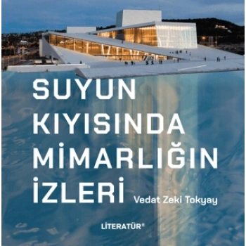 Suyun Kıyısında Mimarlığın İzleri