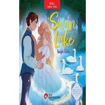 Swan Lake– Kuğu Gölü İngilizce Öğreniyorum / İki Dilli Kitaplar