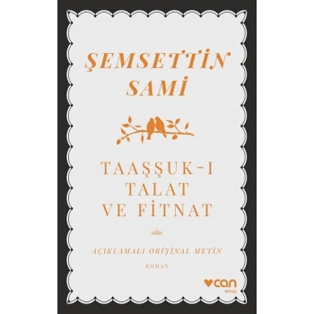 Taaşşuk-ı Talat ve Fitnat (Açıklamalı Orijinal Metin)