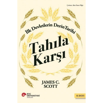 Tahıla Karşı  İlk Devletlerin Derin Tarihi