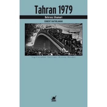 Tahran 1979 Ekber’i Hatırlamak