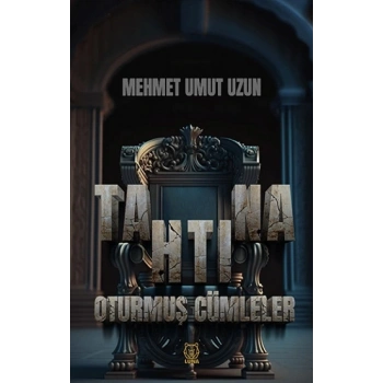 Tahtına Oturmuş Cümleler