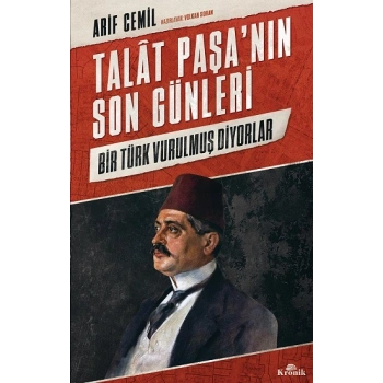 Talat Paşa’nın Son Günleri