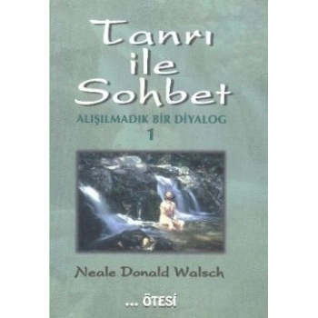 Tanrı ile Sohbet - Alışılmadık Bir Diyalog 1