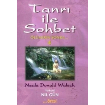 Tanrı ile Sohbet Ölümden Sonra 4