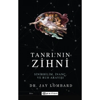 Tanrının Zihni - Sinirbilim, İnanç ve Ruh Arayışı