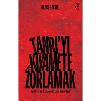 Tanrı’yı Kıyamete Zorlamak