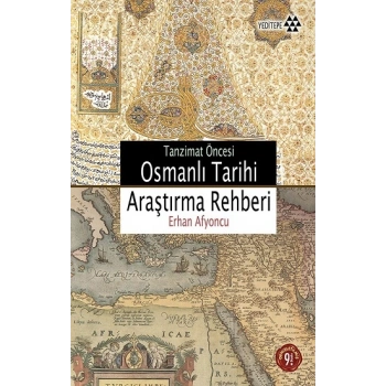 Tanzimat Öncesi Osmanlı Tarihi Araştırma Rehberi