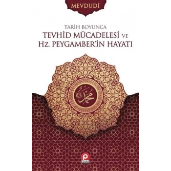Tarih Boyunca Tevhid Mücadelesi ve Hz. Peygamberin Hayatı (2 Cilt Takım)