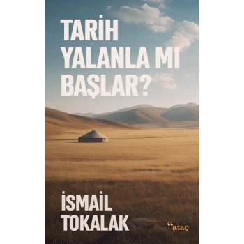 Tarih Yalanla Mı Başlar?