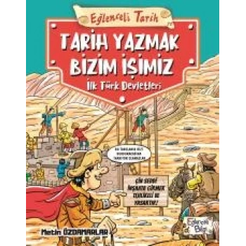 Tarih Yazmak Bizim İşimiz - İlk Türk Devletleri