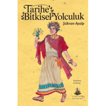 Tarihe Bitkisel Yolculuk