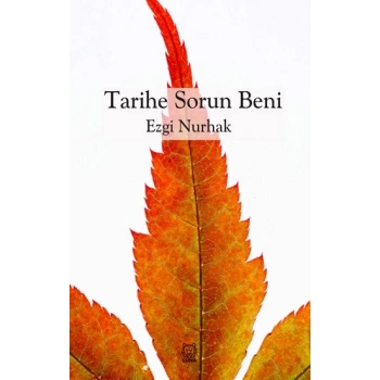 Tarihe Sorun Beni