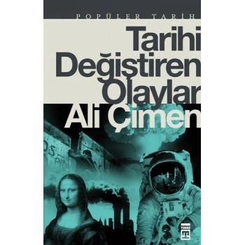 Tarihi Değiştiren Olaylar