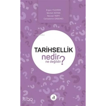 Tarihsellik Nedir Ne Değildir?